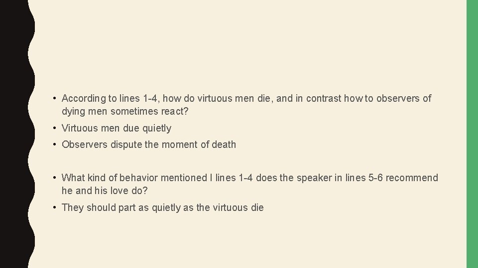 • According to lines 1 -4, how do virtuous men die, and in • According to lines 1 -4, how do virtuous men die, and in