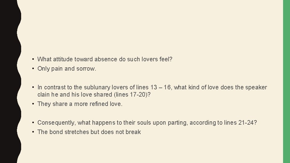  • What attitude toward absence do such lovers feel? • Only pain and