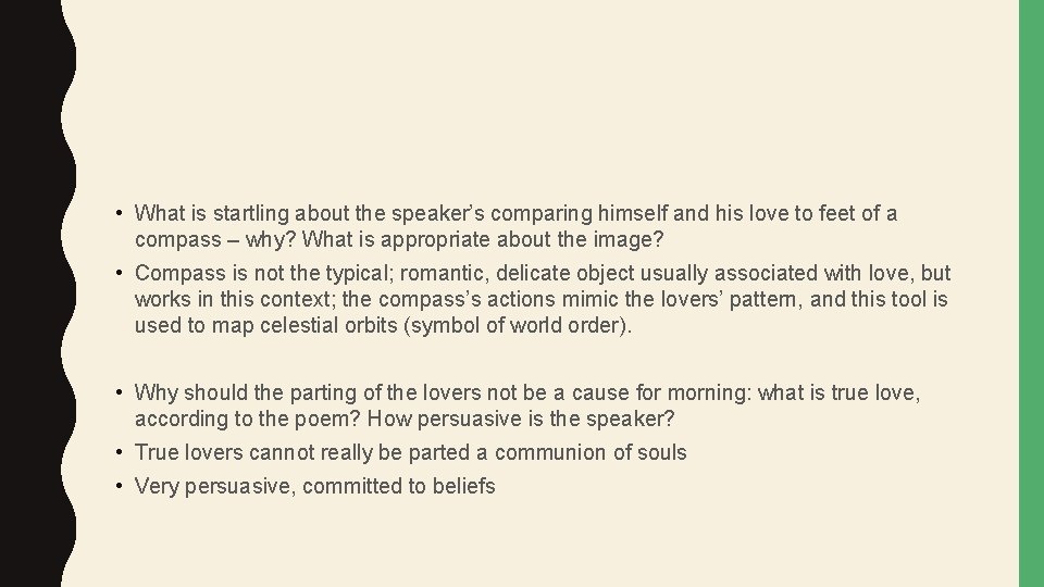 • What is startling about the speaker’s comparing himself and his love to • What is startling about the speaker’s comparing himself and his love to