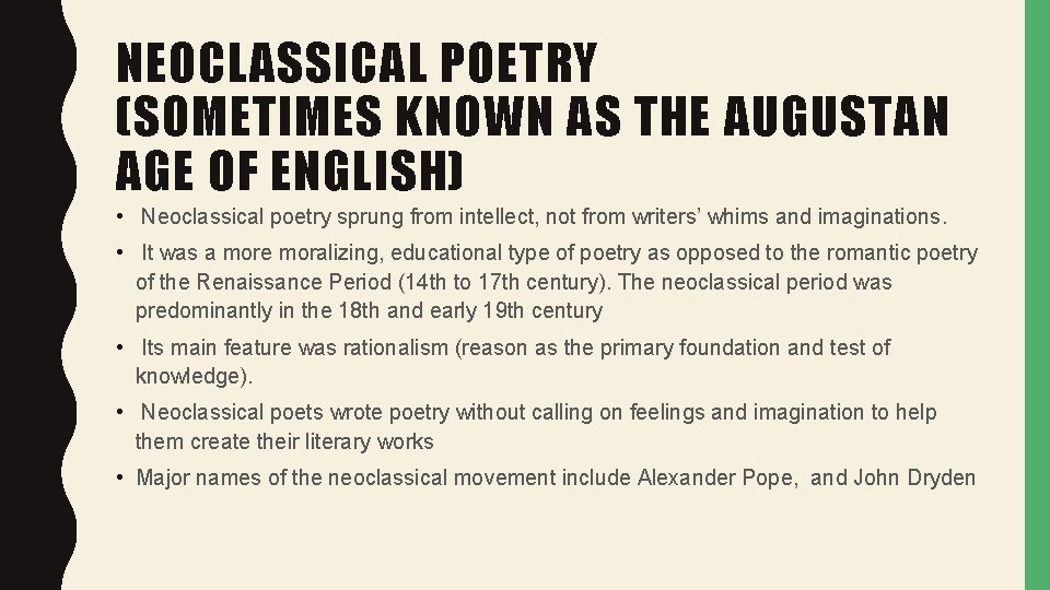 NEOCLASSICAL POETRY (SOMETIMES KNOWN AS THE AUGUSTAN AGE OF ENGLISH) • Neoclassical poetry sprung