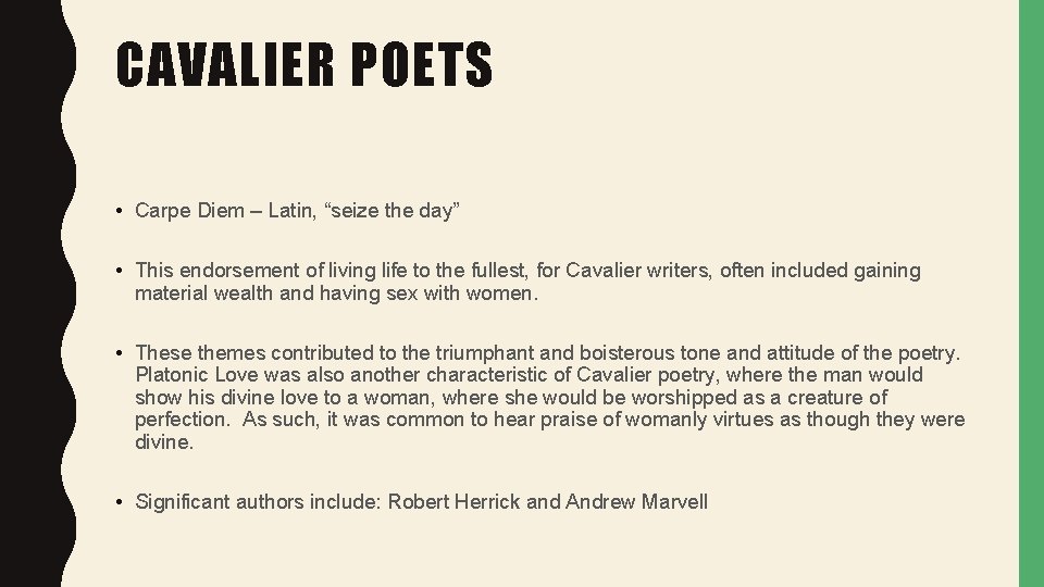 CAVALIER POETS • Carpe Diem – Latin, “seize the day” • This endorsement of