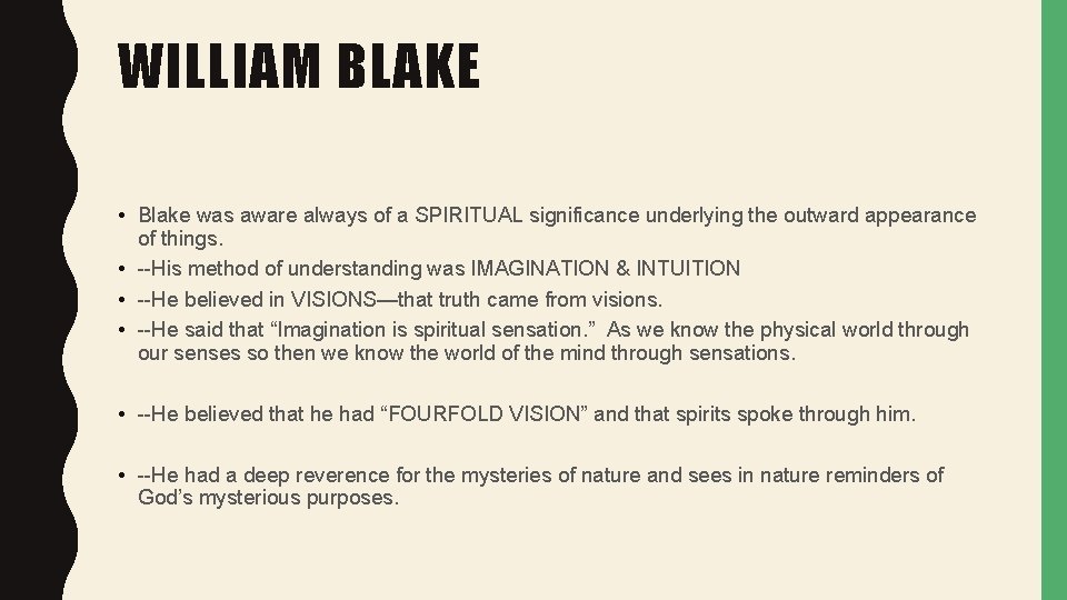 WILLIAM BLAKE • Blake was aware always of a SPIRITUAL significance underlying the outward