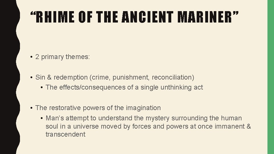 “RHIME OF THE ANCIENT MARINER” • 2 primary themes: • Sin & redemption (crime,