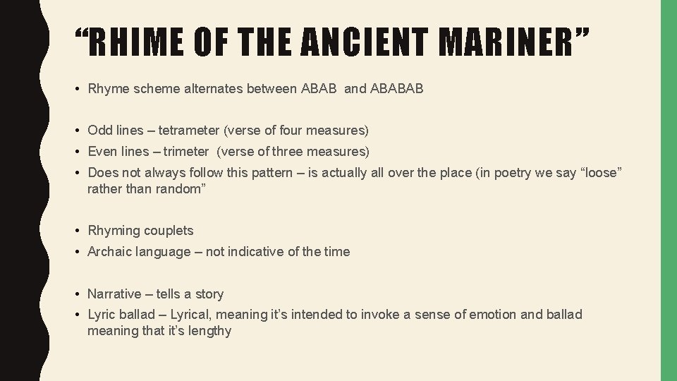 “RHIME OF THE ANCIENT MARINER” • Rhyme scheme alternates between ABAB and ABABAB • “RHIME OF THE ANCIENT MARINER” • Rhyme scheme alternates between ABAB and ABABAB •