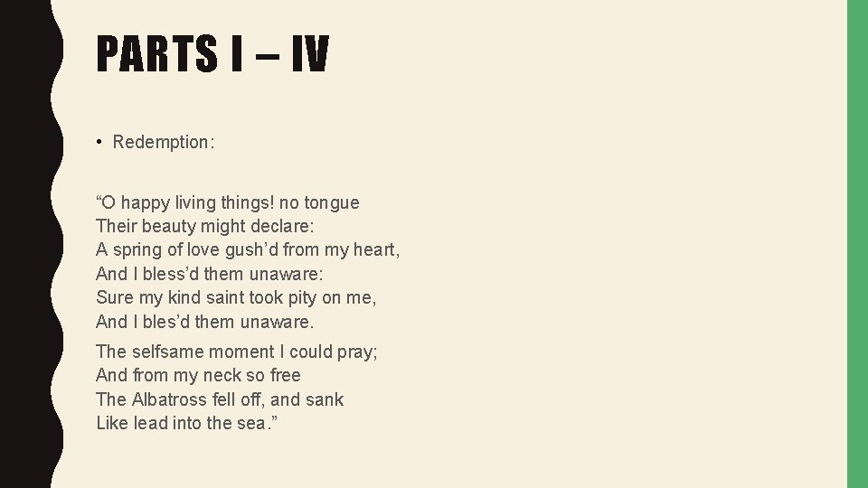 PARTS I – IV • Redemption: “O happy living things! no tongue Their beauty PARTS I – IV • Redemption: “O happy living things! no tongue Their beauty