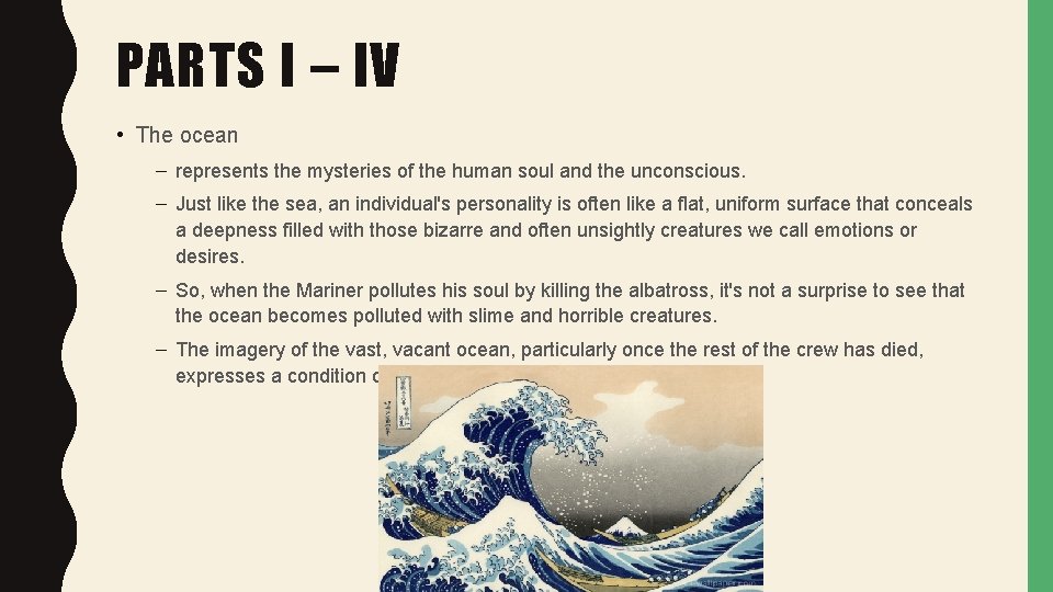 PARTS I – IV • The ocean – represents the mysteries of the human