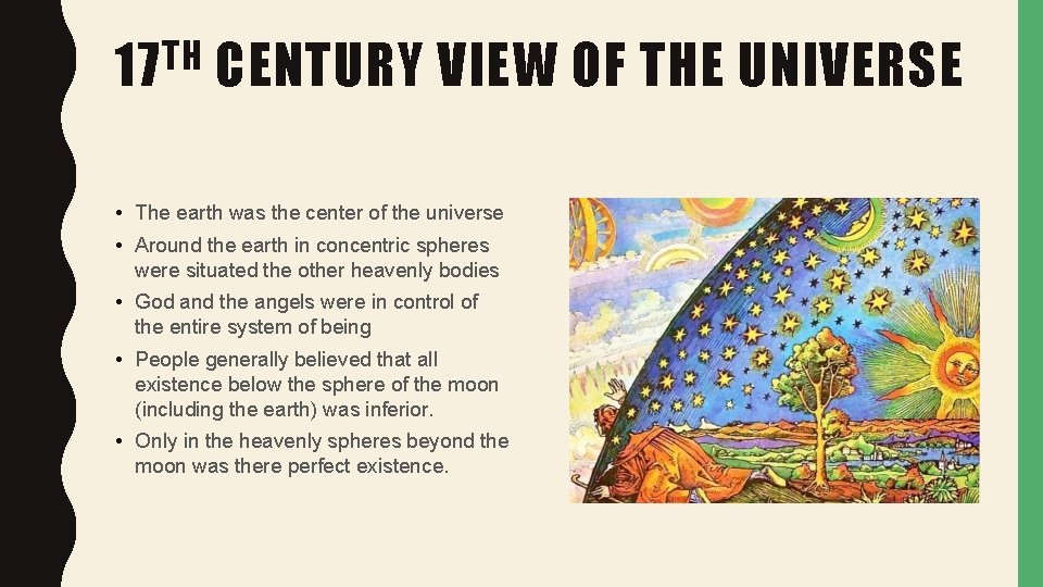 TH 17 CENTURY VIEW OF THE UNIVERSE • The earth was the center of