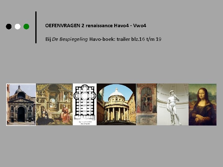 OEFENVRAGEN 2 renaissance Havo 4 - Vwo 4 Bij De Bespiegeling Havo-boek: trailer blz.