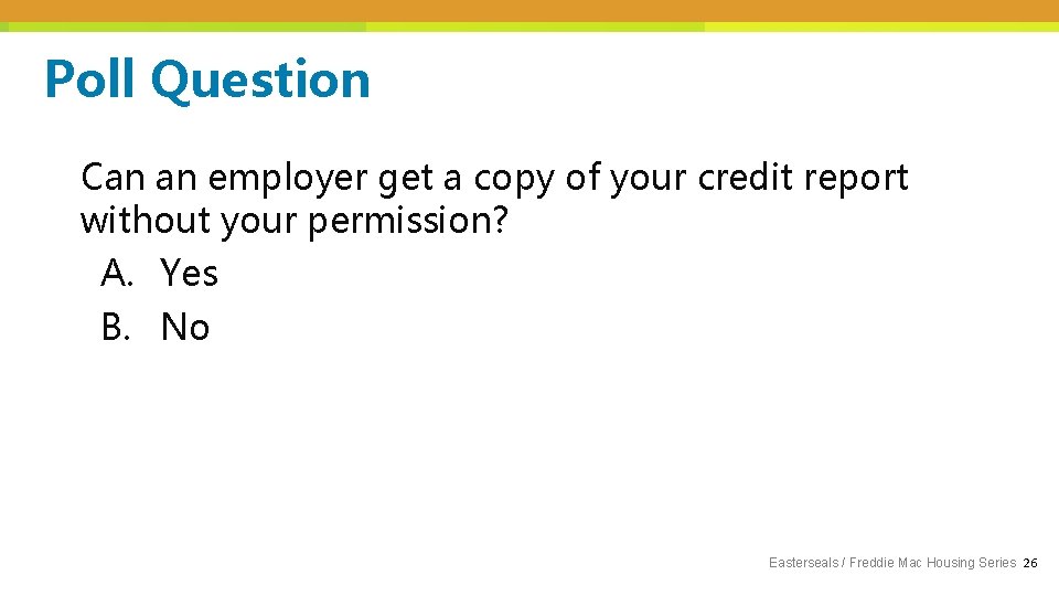 Poll Question Can an employer get a copy of your credit report without your