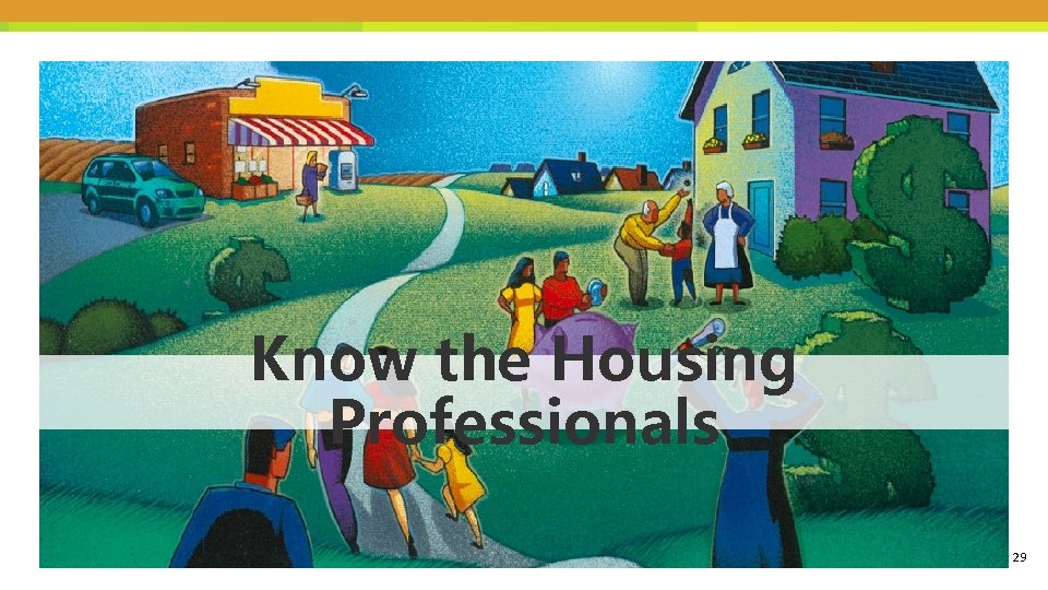 Know the Housing Professionals 29 