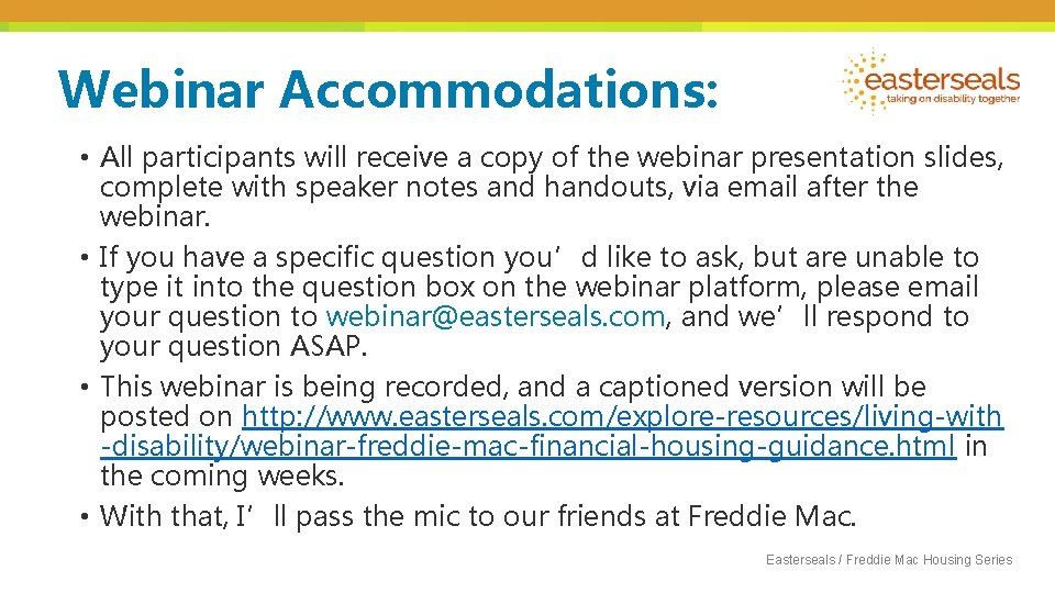 Webinar Accommodations: • All participants will receive a copy of the webinar presentation slides,