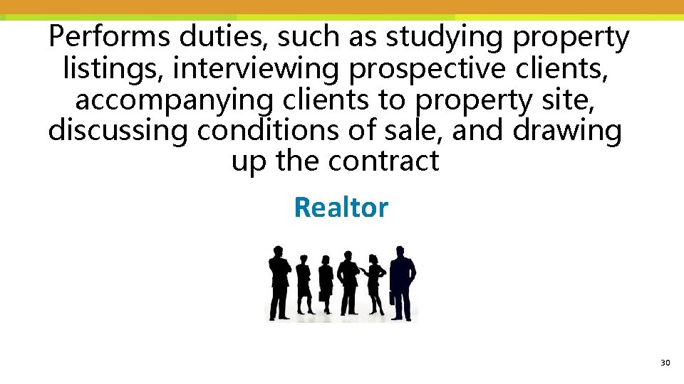  Performs duties, such as studying property listings, interviewing prospective clients, accompanying clients to