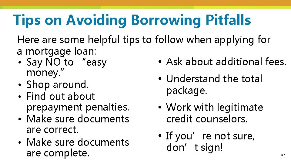 Tips on Avoiding Borrowing Pitfalls Here are some helpful tips to follow when applying