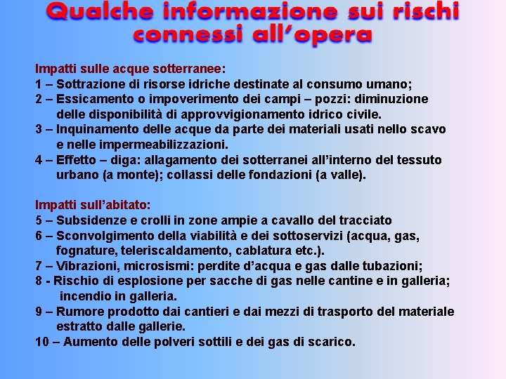 Impatti sulle acque sotterranee: 1 – Sottrazione di risorse idriche destinate al consumo umano;