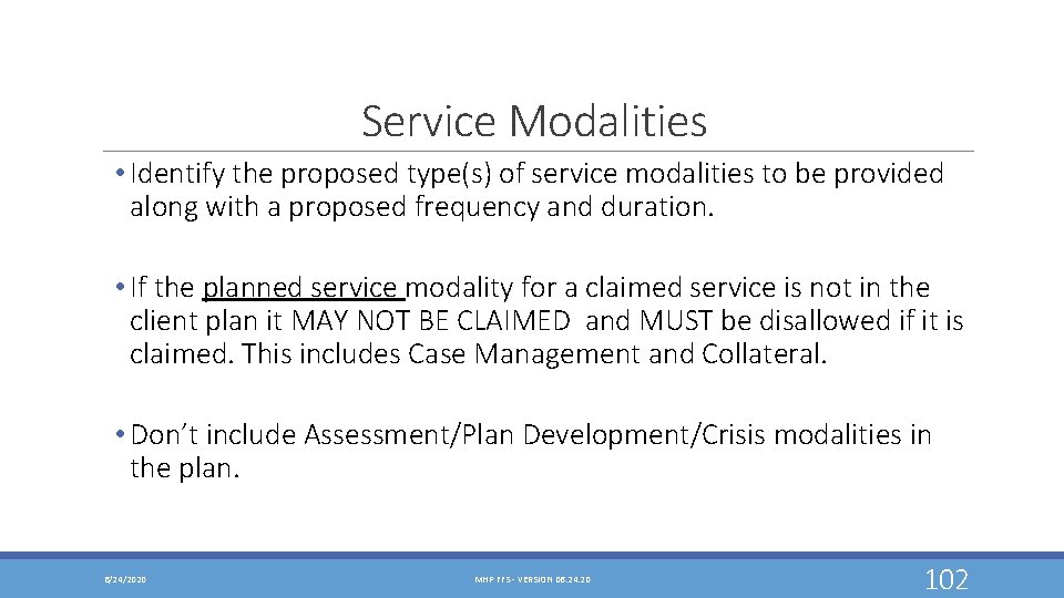 Service Modalities • Identify the proposed type(s) of service modalities to be provided along