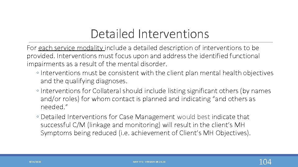 Detailed Interventions For each service modality include a detailed description of interventions to be