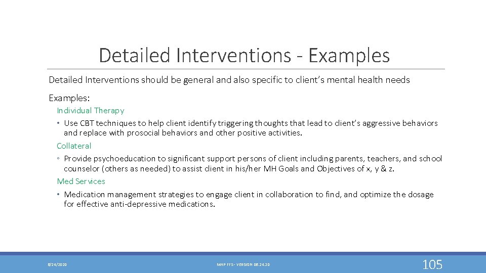 Detailed Interventions - Examples Detailed Interventions should be general and also specific to client’s