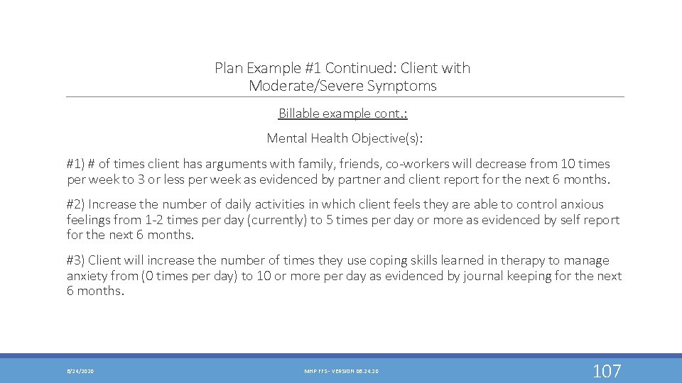 Plan Example #1 Continued: Client with Moderate/Severe Symptoms Billable example cont. : Mental Health