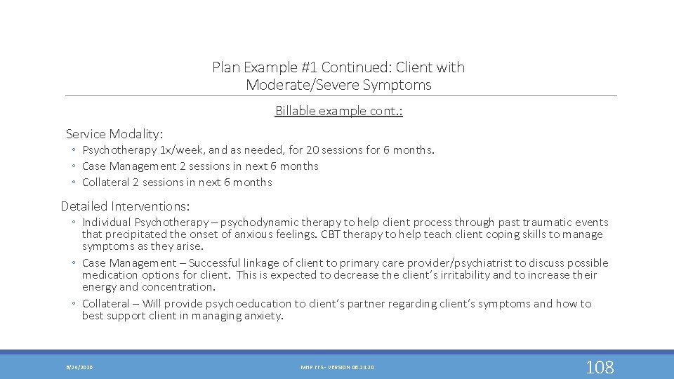 Plan Example #1 Continued: Client with Moderate/Severe Symptoms Billable example cont. : Service Modality: