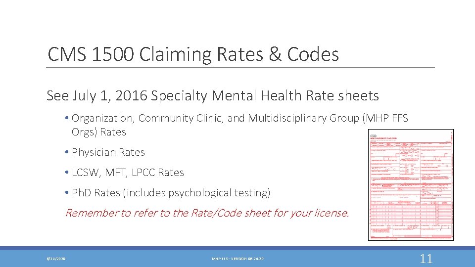 CMS 1500 Claiming Rates & Codes See July 1, 2016 Specialty Mental Health Rate