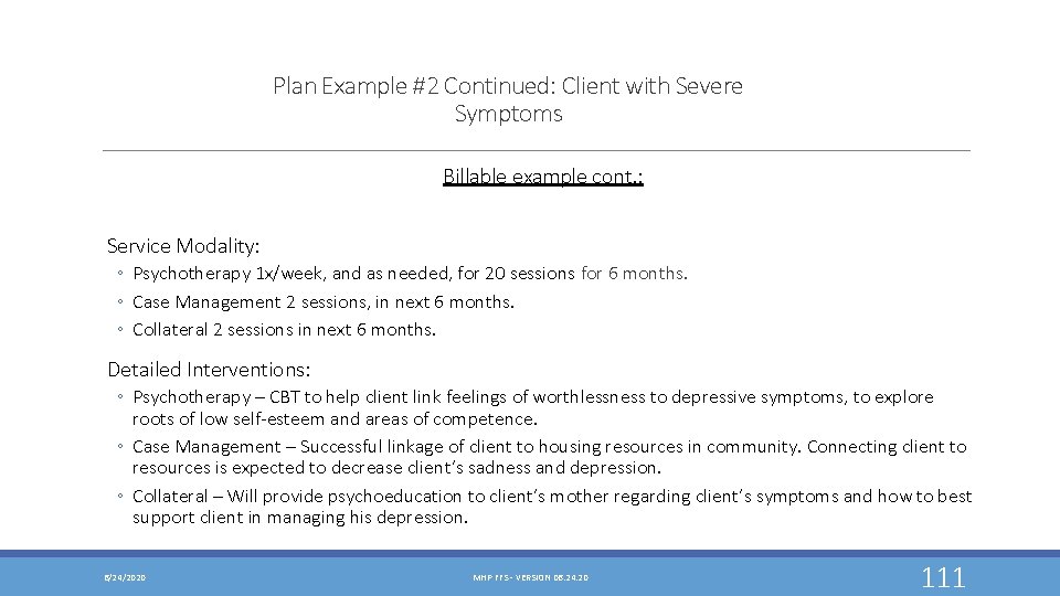 Plan Example #2 Continued: Client with Severe Symptoms Billable example cont. : Service Modality: