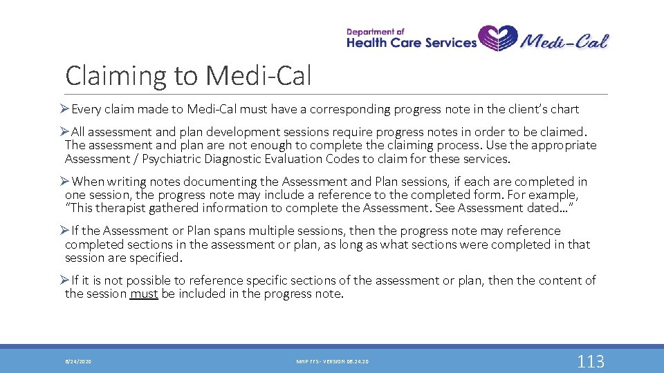 Claiming to Medi-Cal ØEvery claim made to Medi-Cal must have a corresponding progress note