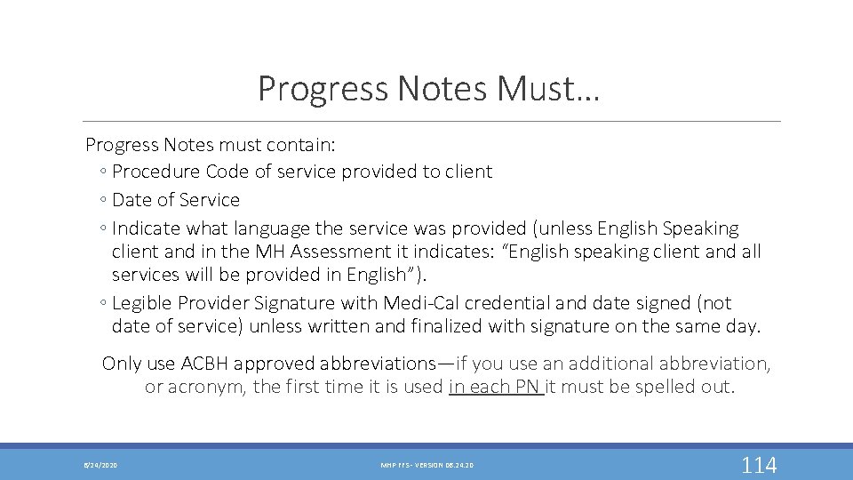 Progress Notes Must… Progress Notes must contain: ◦ Procedure Code of service provided to