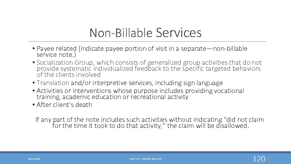 Non-Billable Services • Payee related (Indicate payee portion of visit in a separate—non-billable service