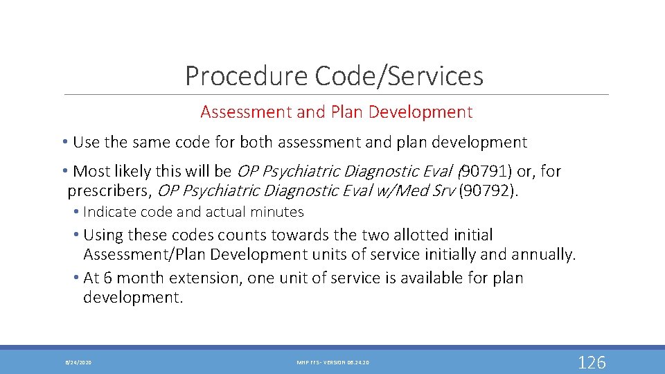 Procedure Code/Services Assessment and Plan Development • Use the same code for both assessment