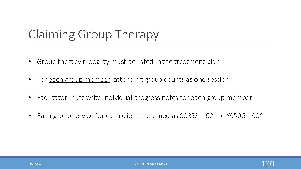 Claiming Group Therapy • Group therapy modality must be listed in the treatment plan