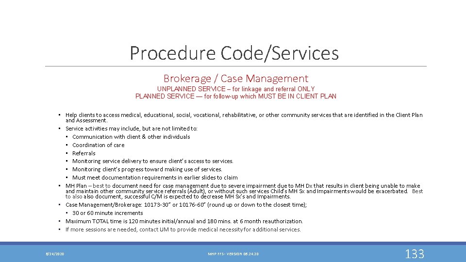 Procedure Code/Services Brokerage / Case Management UNPLANNED SERVICE – for linkage and referral ONLY