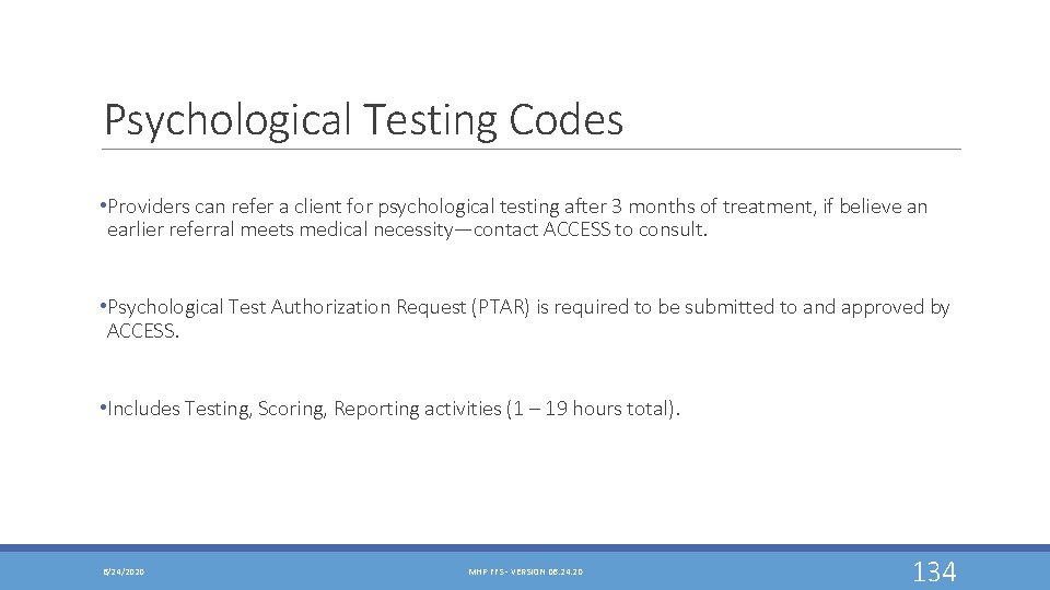 Psychological Testing Codes • Providers can refer a client for psychological testing after 3