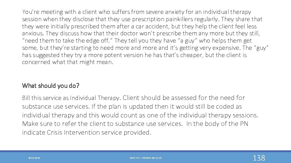 You’re meeting with a client who suffers from severe anxiety for an individual therapy