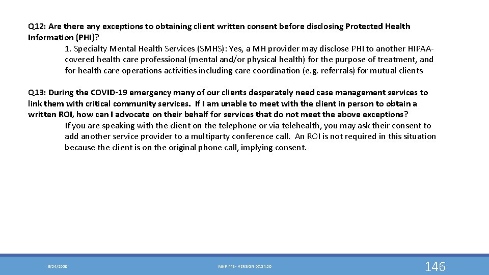 Q 12: Are there any exceptions to obtaining client written consent before disclosing Protected