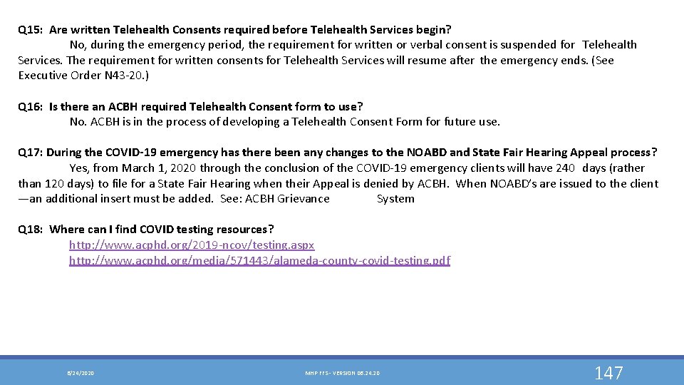  Q 15: Are written Telehealth Consents required before Telehealth Services begin? No, during