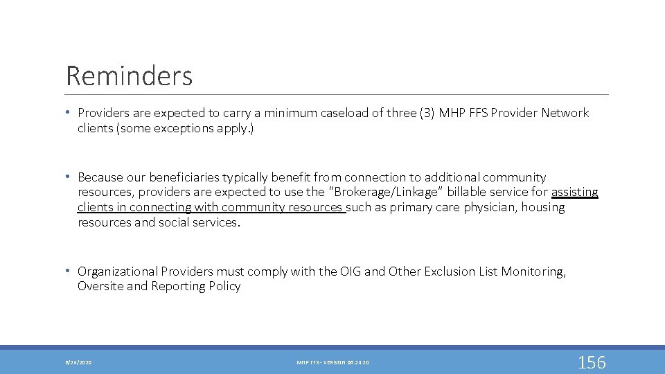Reminders • Providers are expected to carry a minimum caseload of three (3) MHP