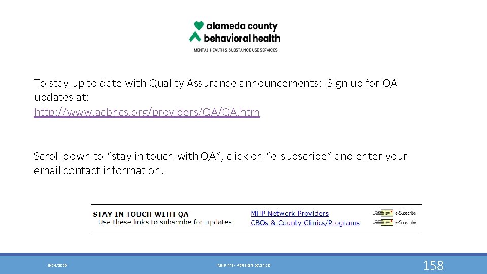 To stay up to date with Quality Assurance announcements: Sign up for QA updates