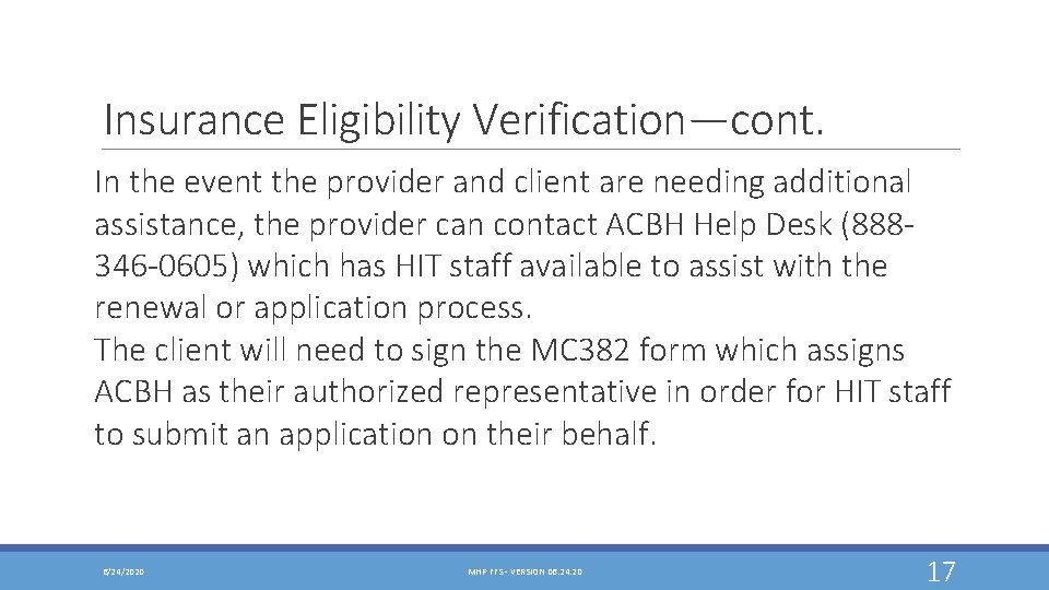 Insurance Eligibility Verification—cont. In the event the provider and client are needing additional assistance,