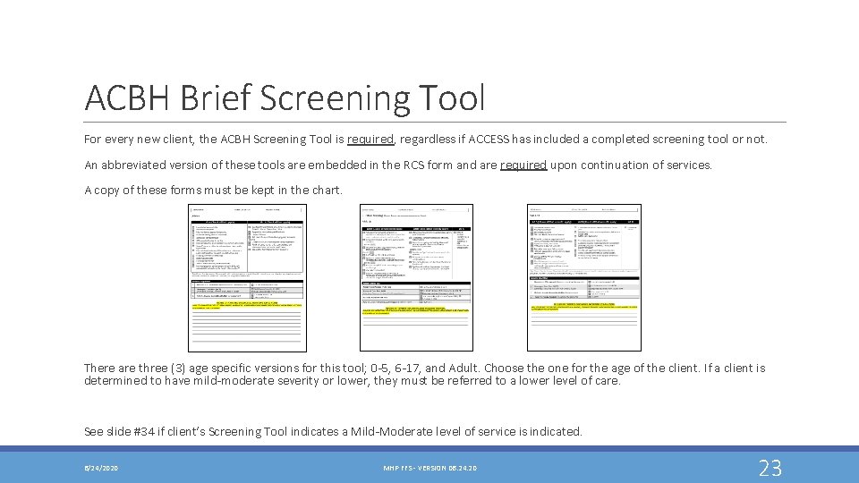 ACBH Brief Screening Tool For every new client, the ACBH Screening Tool is required,