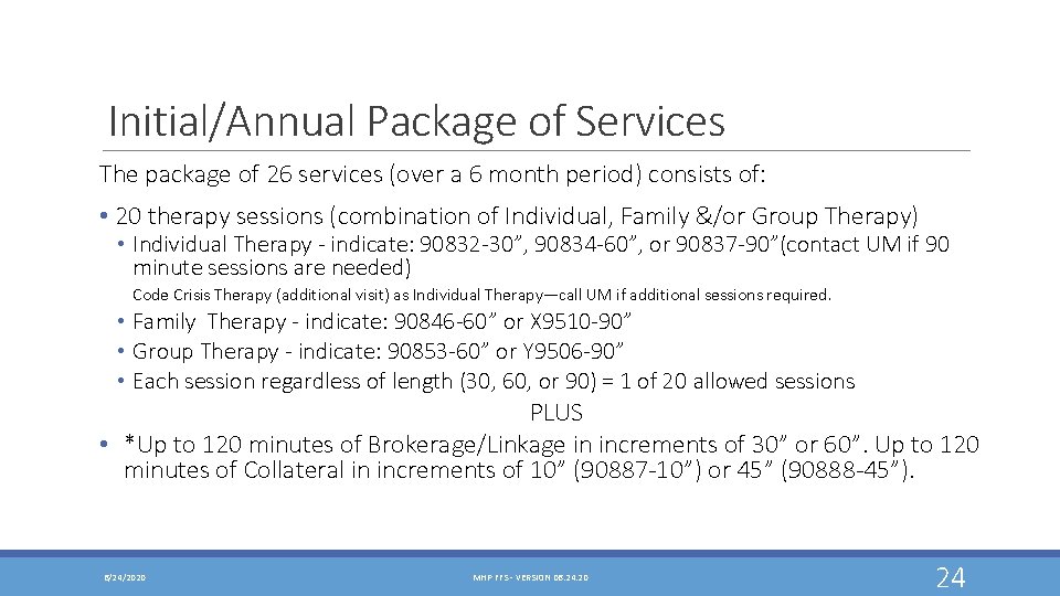 Initial/Annual Package of Services The package of 26 services (over a 6 month period)