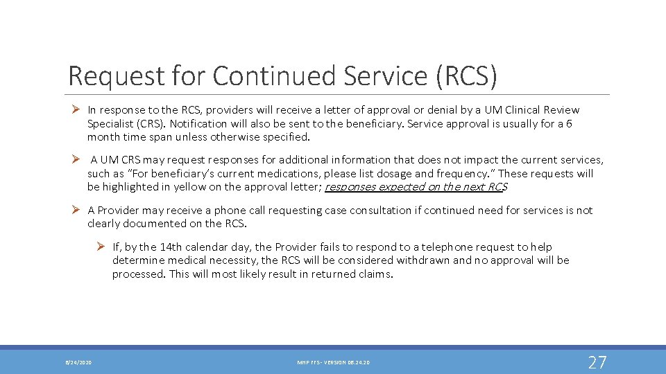 Request for Continued Service (RCS) Ø In response to the RCS, providers will receive