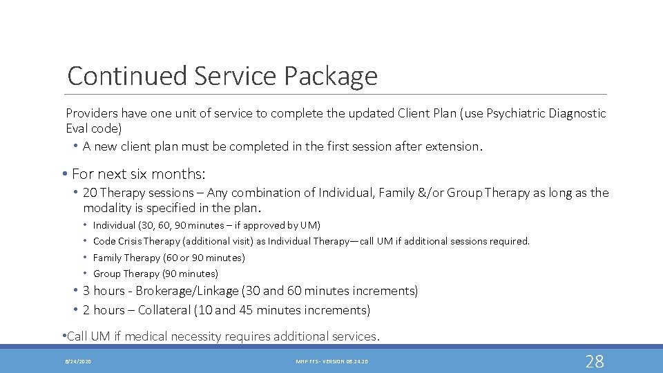 Continued Service Package Providers have one unit of service to complete the updated Client