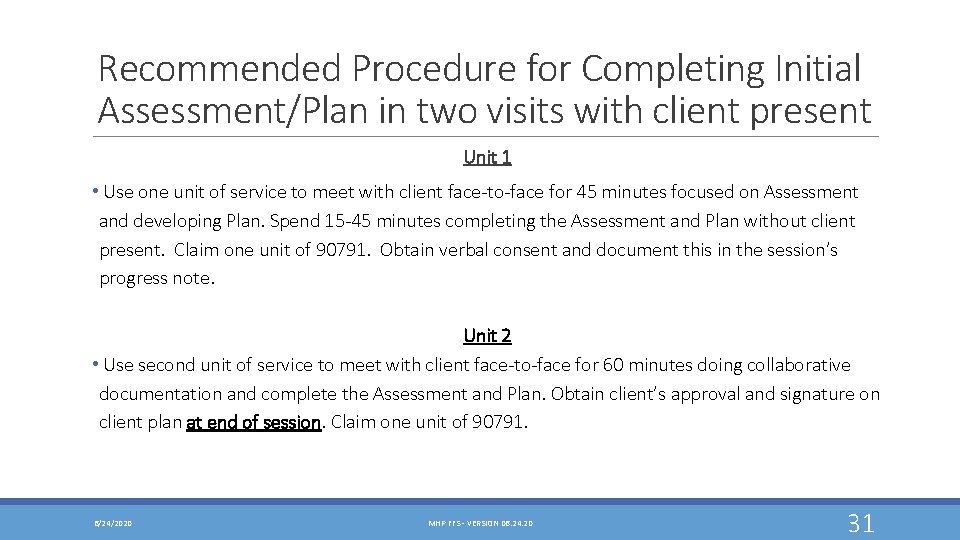 Recommended Procedure for Completing Initial Assessment/Plan in two visits with client present Unit 1