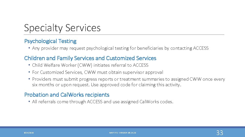 Specialty Services Psychological Testing • Any provider may request psychological testing for beneficiaries by