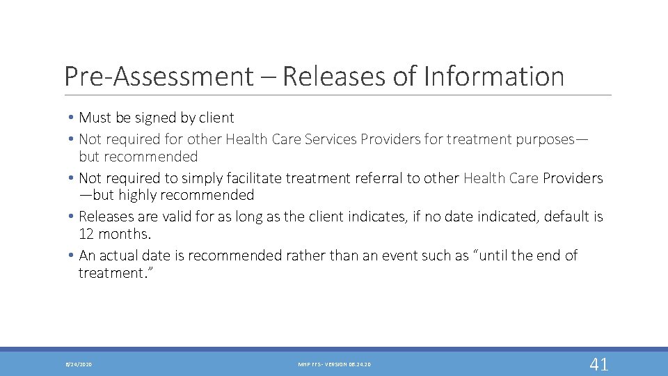 Pre-Assessment – Releases of Information • Must be signed by client • Not required