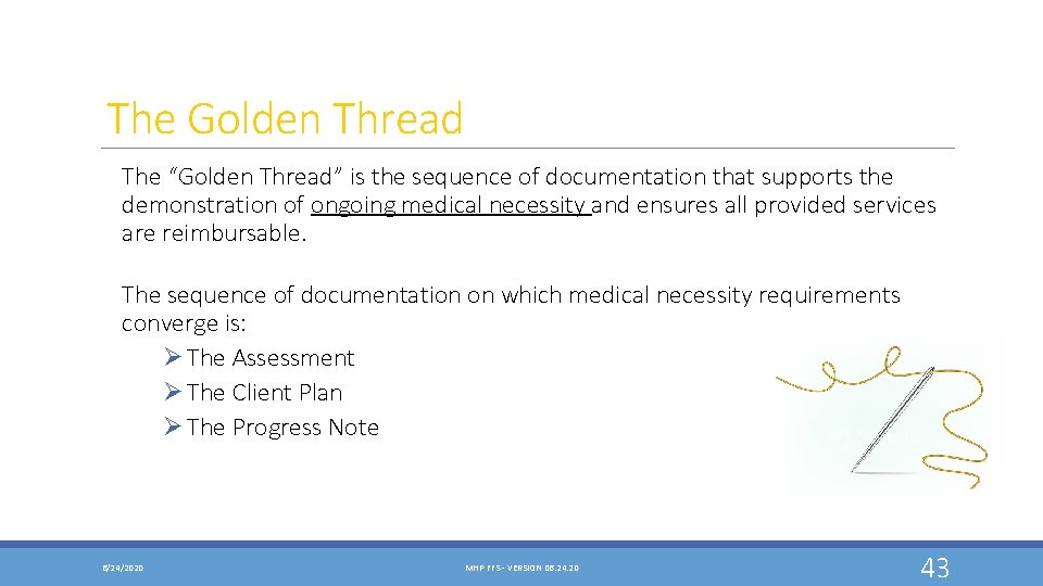 The Golden Thread The “Golden Thread” is the sequence of documentation that supports the
