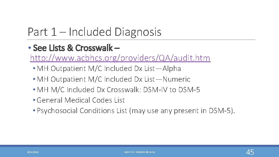 Part 1 – Included Diagnosis • See Lists & Crosswalk – http: //www. acbhcs.