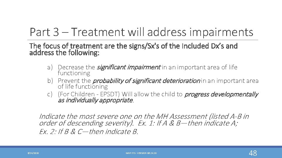 Part 3 – Treatment will address impairments The focus of treatment are the signs/Sx's