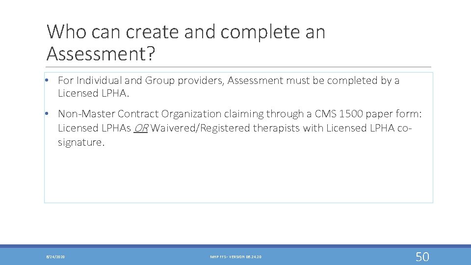 Who can create and complete an Assessment? • For Individual and Group providers, Assessment