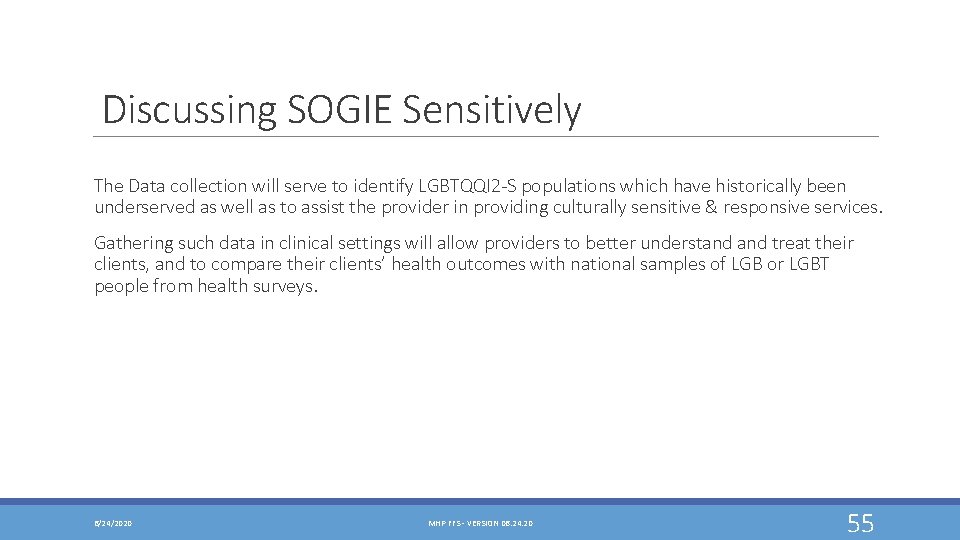 Discussing SOGIE Sensitively The Data collection will serve to identify LGBTQQI 2 -S populations